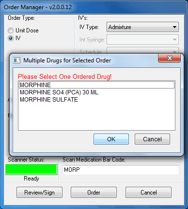 This screen 
capture shows the Multiple Drugs for Selected Order dialog that displays if 
a user is manually entering a medication instead of scanning it. In this case, 
there are three possible drug the user can order based on what the user 
entered.